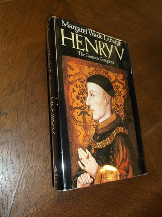 Item #22416 Henry V: The Cautious Conqueror. Margaret Wade Labarge