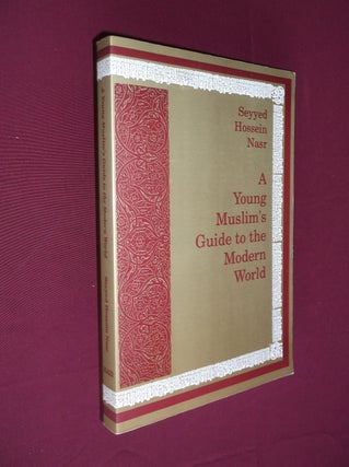 Item #22421 A Young Muslim's Guide to the Modern World. Seyyed Hossein Nasr