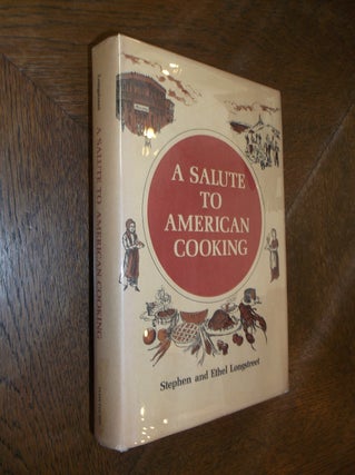 Item #22448 A Salute to American Cooking. Stephen Longstreet, Ethel Longstreet