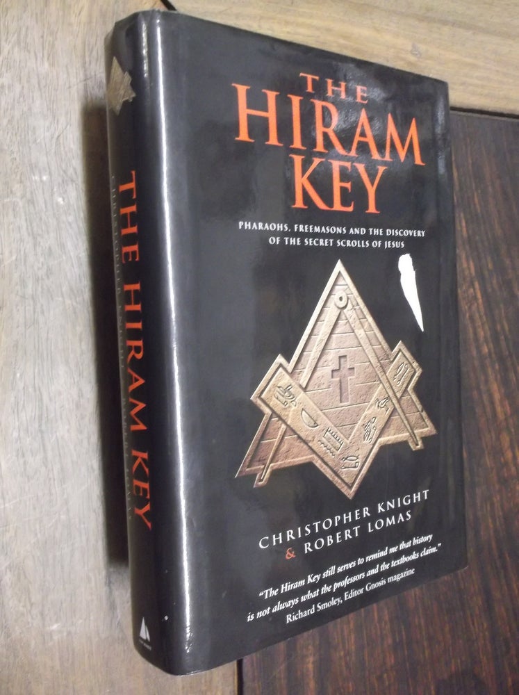 Item #22517 The Hiram Key - Pharaohs, Freemasons and the Discovery of the Secret Scrolls of Jesus. Christopher Knight, Robert Lomas.