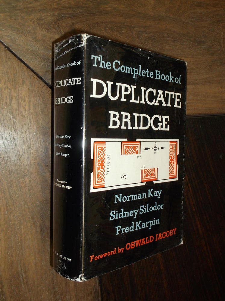 Item #22592 The Complete Book of Duplicate Bridge. Norman Kay, Sidney Silodor, Fred Harpin.