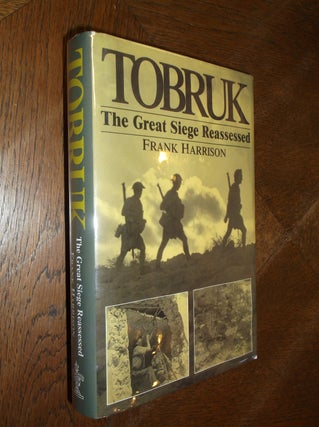 Item #22668 Tobruk: The Great Siege Reassessed. Frank Harrison