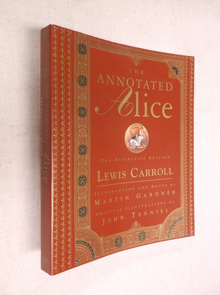 Item #22672 The Annotated Alice: The Definitive Edition. Lewis Carroll, Martin Gardner.