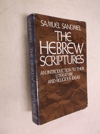 Item #22716 The Hebrew Scriptiures: An Introduction to Their Literature and Religious Ideas....