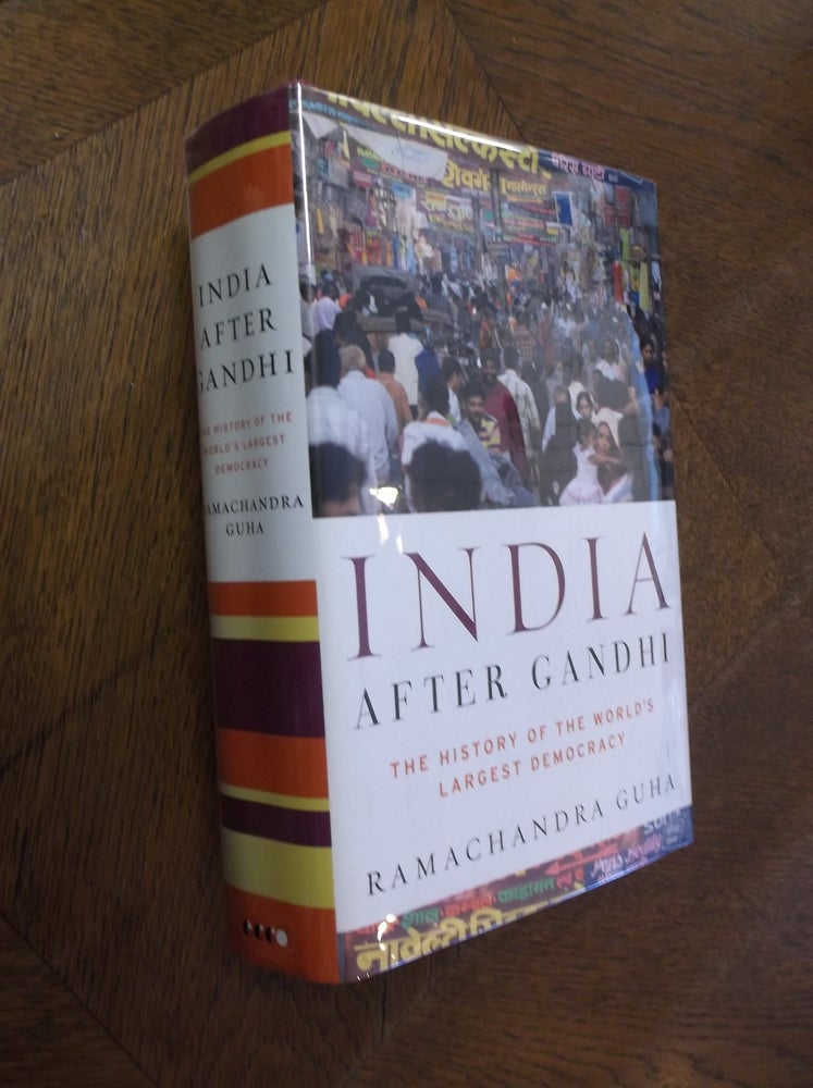 Item #22748 India After Gandhi: The History of the World's Largest Democracy. Ramachandra Guha.