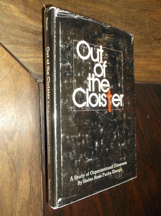 Item #22762 Out of the Cloister: A Study of Organizational Dilemmas. Helen Rose Fuchs Ebaugh