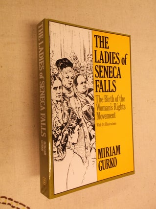 Item #22813 Ladies of Seneca Falls (Studies in the Life of Women). Miriam Gurko