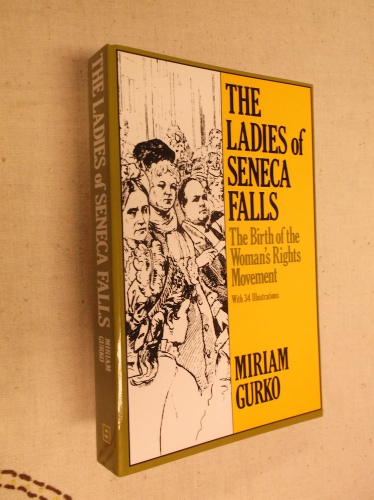 Item #22813 Ladies of Seneca Falls (Studies in the Life of Women). Miriam Gurko.