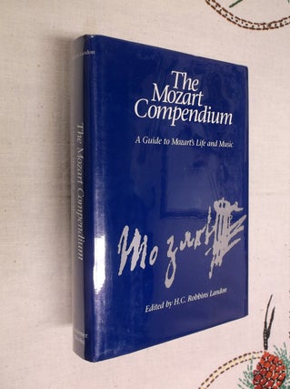 Item #22842 The Mozart Compendium: A Guide to Mozart's Life and Music. H. C. Robbins Landon