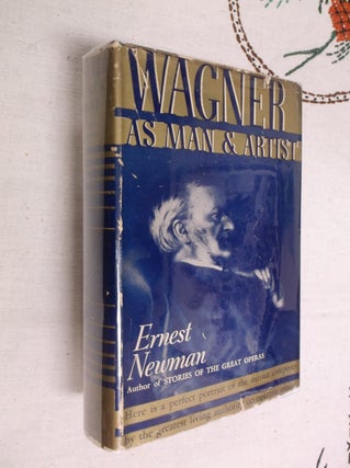 Item #22844 Wagner As Man & Artist. Ernest Newman