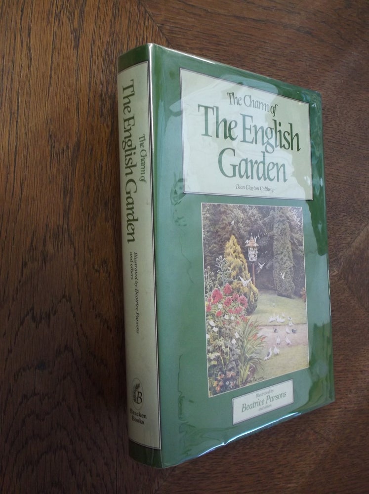 Item #22852 The Charm of the English Garden. Dion Clayton Calthrop.
