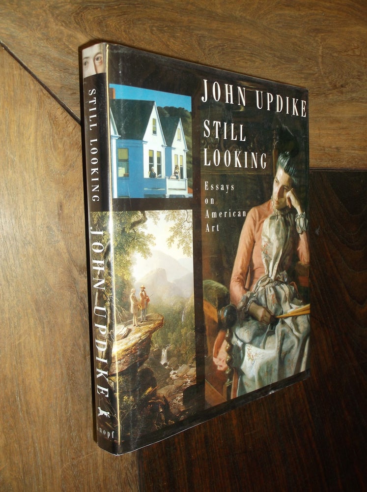 Item #22856 Still Looking: Essays on American Art. John Updike.