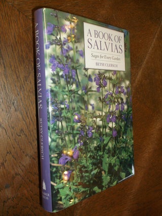 Item #22857 A Book of Salvias: Sages for Every Garden. Betsy Clebsch