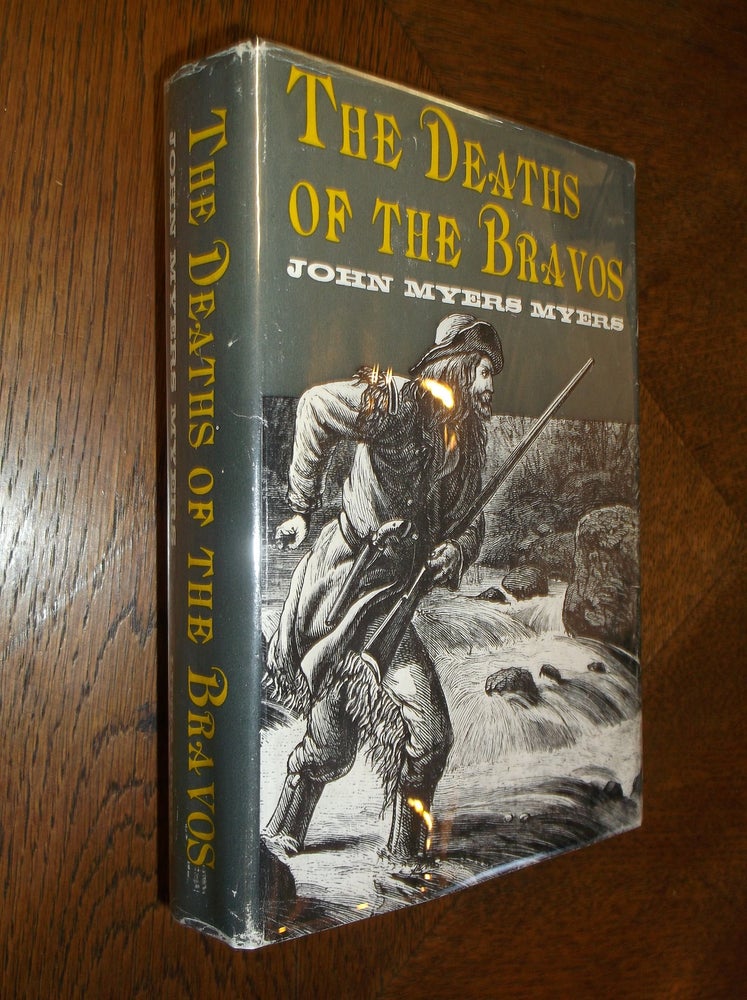 Item #22870 The Death of the Bravos. John Myers Myers.