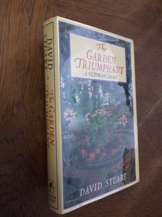 Item #22871 The Garden Triumphant: A Victorian Legacy. David C. Stuart