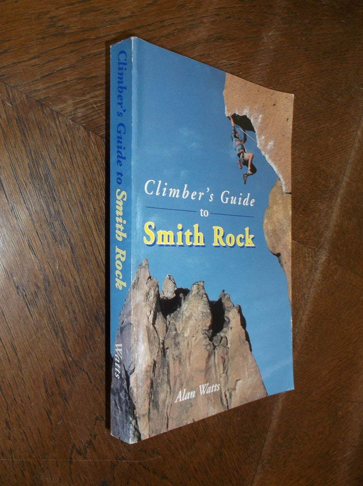 Item #22911 Climber's Guide to Smith Rock. Alan Watts.