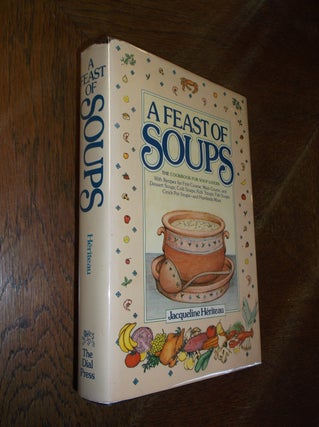 Item #22965 A Feast of Soups. Jacqueline Heriteau