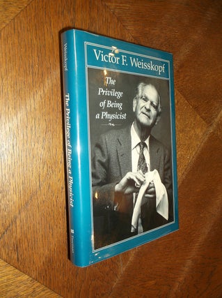 Item #22978 The Privilege of Being a Physicist. Victor F. Weisskopf
