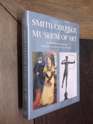Item #23003 Smith College Museum of Art: European and American Painting and Sculpture 1760-1960....