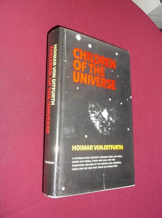 Item #23007 Children of the Universe: The Tale of Our Existence. Hoimar von Ditfurth