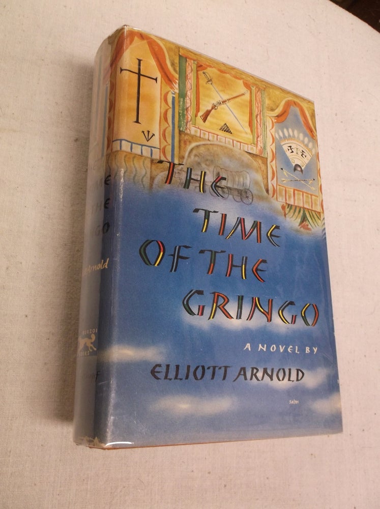 Item #23019 The Time of the Gringo. Elliott Arnold.