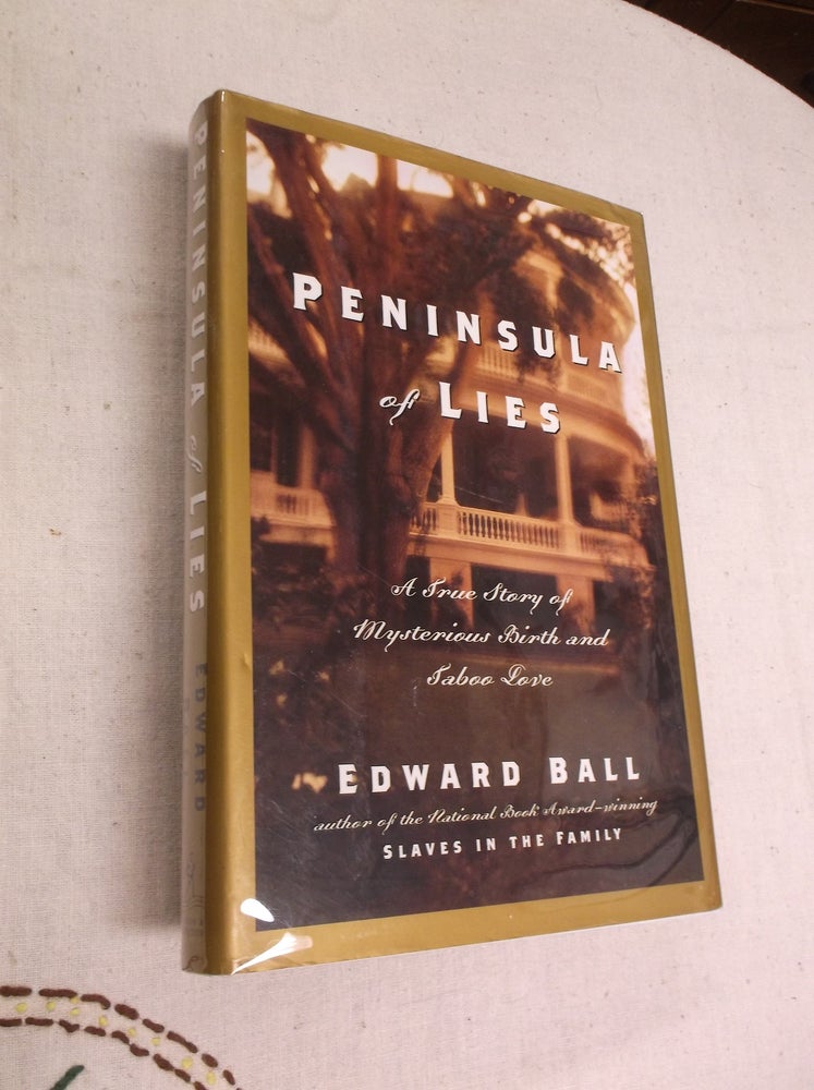 Item #23046 Peninsula of Lies: A True Story of Mysterious Birth and Taboo Love. Edward Ball.