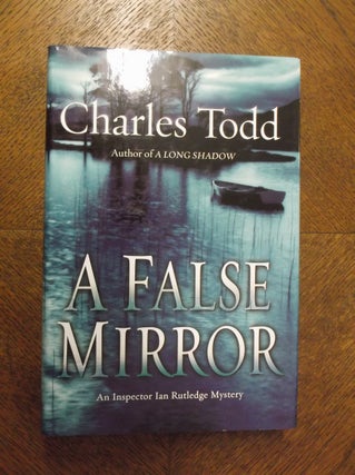 Item #23102 A False Mirror (An Ian Rutledge Mystery). Charles Todd