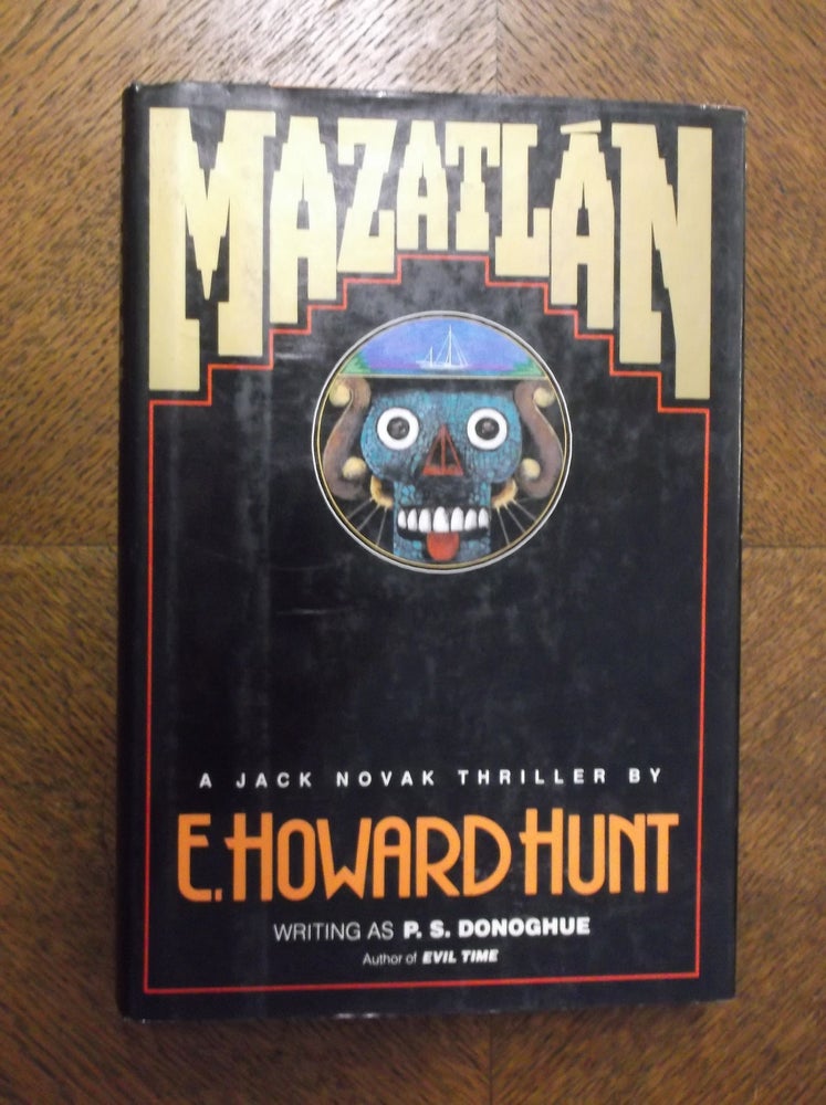 Item #23133 Mazatlan (A Jack Novak Thriller). P. S. Donoghue, E. Howard Hunt.
