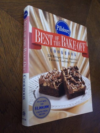 Item #23199 Pillsbury: Best of the Bake-Off Cookbook: 350 Recipes from America's Favorite Cooking...