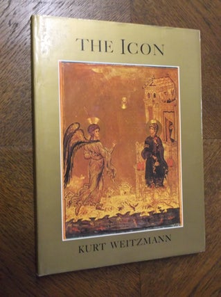 Item #23219 The Icon: Holy Images--Sixth to Fourteenth Century. Kurt Weitzmann