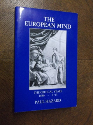 Item #23311 The European Mind, 1680-1715: The Critical Years. Paul Hazard