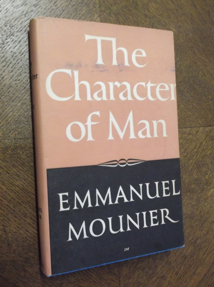 Item #23318 The Character of Man. Emmanuel Mounier.