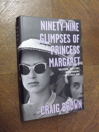 Item #23336 Ninety-Nine Glimpses of Princess Margaret. Craig Brown