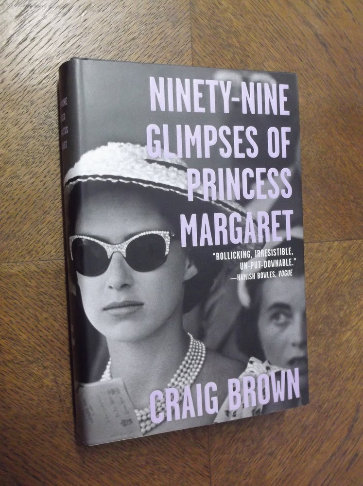 Item #23336 Ninety-Nine Glimpses of Princess Margaret. Craig Brown.