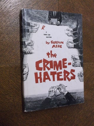 Item #23338 The Crime-Haters. Gordon Ashe, John Creasey