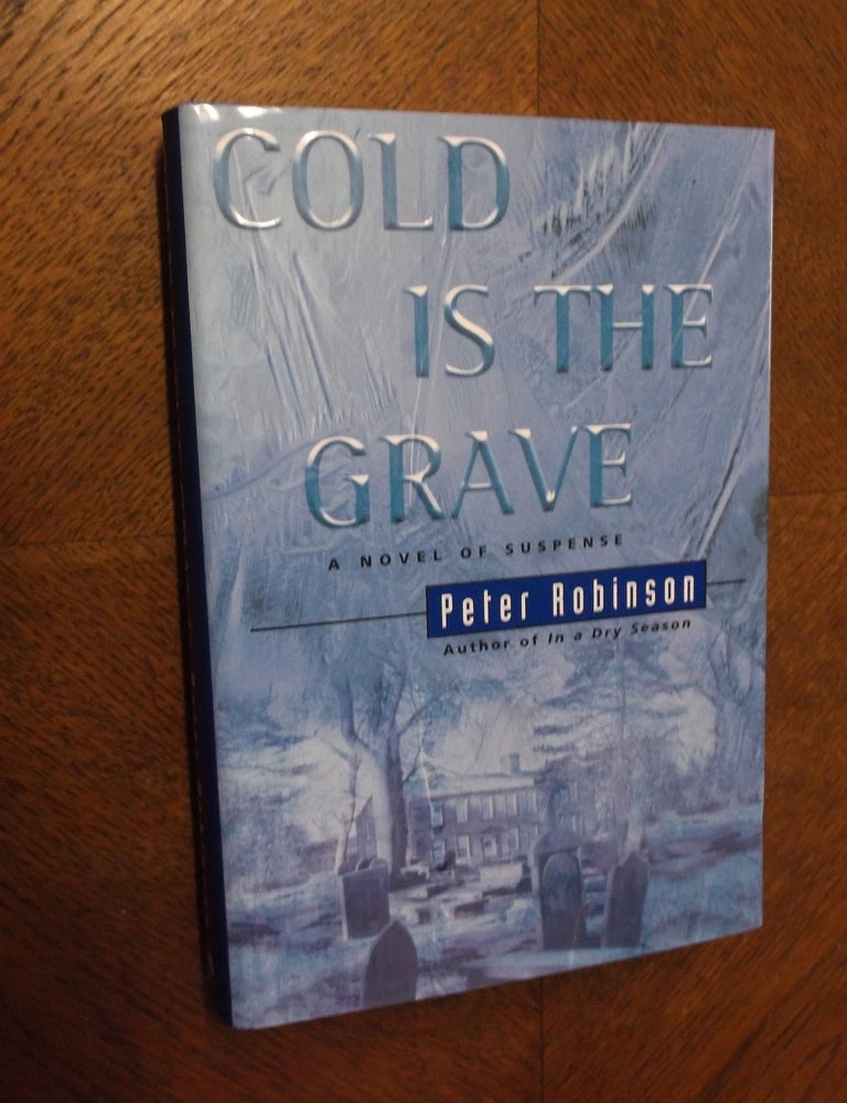 Item #23369 Cold Is the Grave: A Novel of Suspense. Peter Robinson.