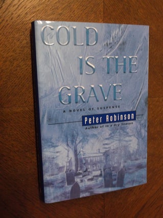 Item #23369 Cold Is the Grave: A Novel of Suspense. Peter Robinson
