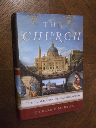 Item #23397 The Church: The Evolution of Catholicism. Richard P. McBrien