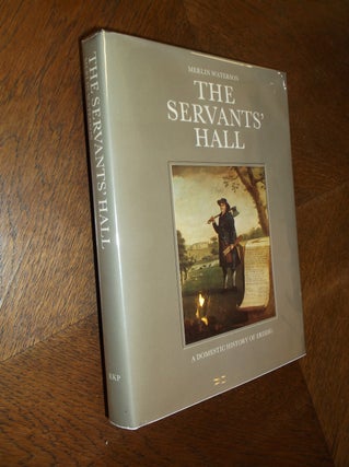 Item #23428 The Servants' Hall: A Domestic History of Erddig. Merlin Waterson