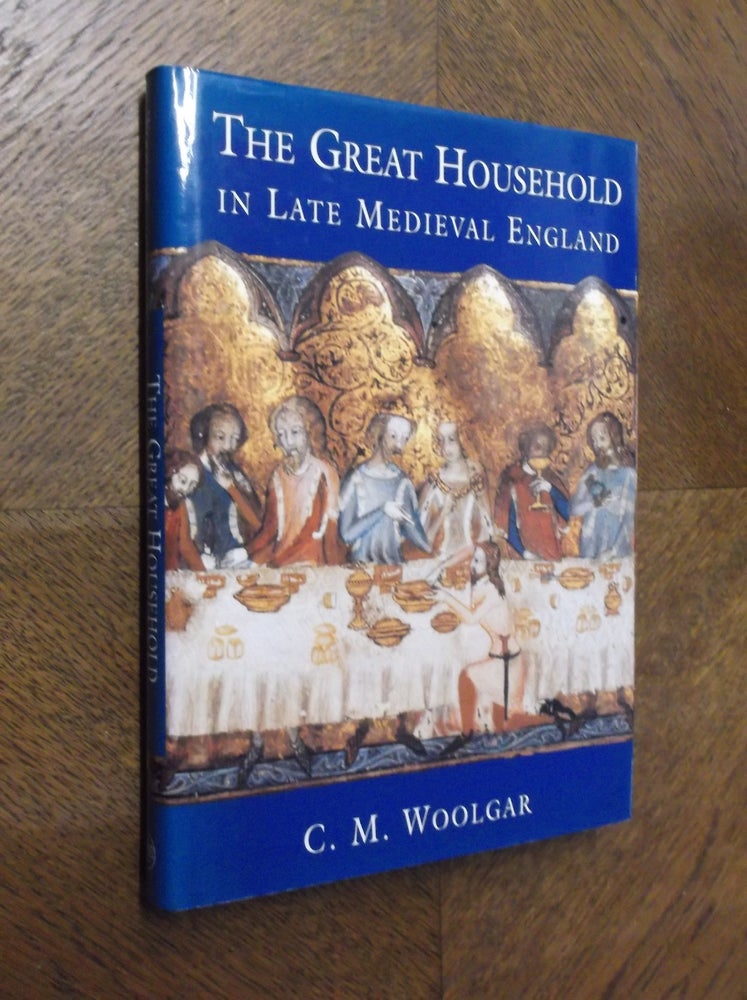 Item #23429 The Great Household in Late Medieval England. C. M. Woolgar.