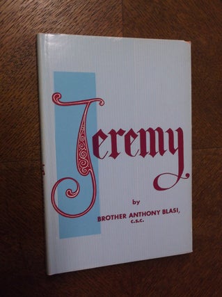 Item #23519 Jeremy: A Story of Jeremiah the Prophet. Brother Anthony Blasi
