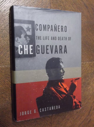 Item #23529 Companero: The Life and Death of Che Geuvara. Jorge Castaneda