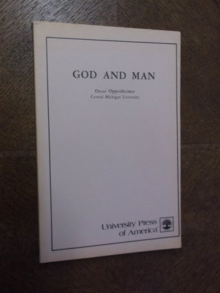 Item #23554 God and Man. Oscar Oppenheimer