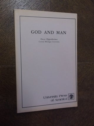 Item #23554 God and Man. Oscar Oppenheimer
