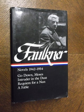 Item #23622 William Faulkner: Novels 1942-1954: Go down, Moses / Intruder in the Dust / Requiem...
