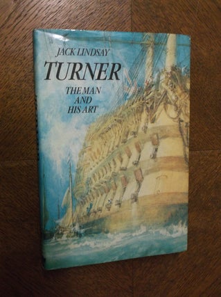 Item #23631 Turner: The Man and His Art. Jack Lindsay