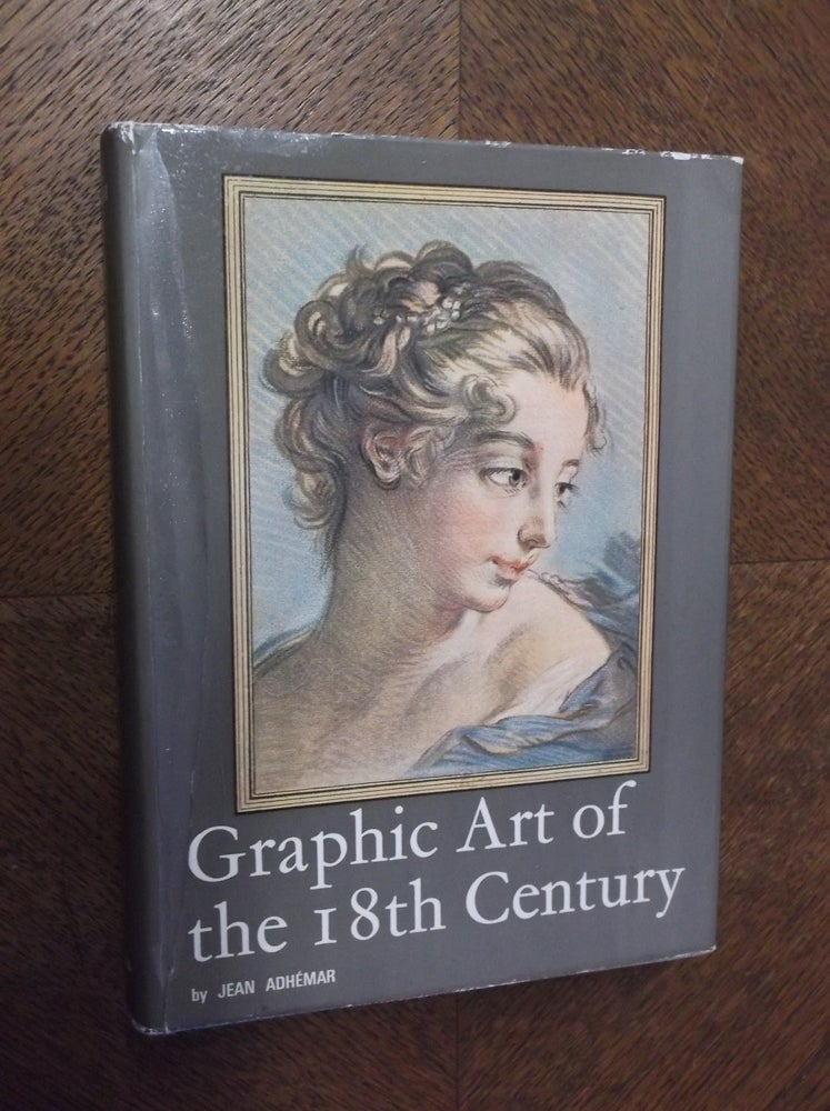 Item #23635 Graphic Art of the 18th Century. Jean Adhemar.