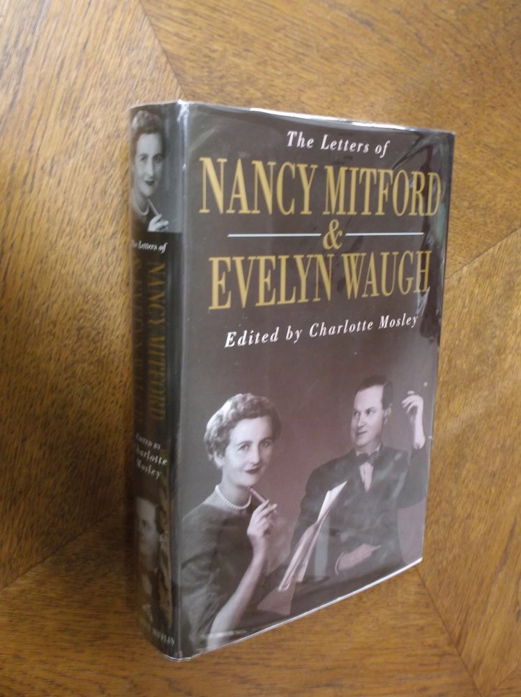 Item #23704 The Letters of Nancy Mitford and Evelyn Waugh. Charlotte Mosely.