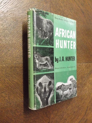 Item #23820 African Hunter: Young Reader's Edition of Hunter. J. A. Hunter