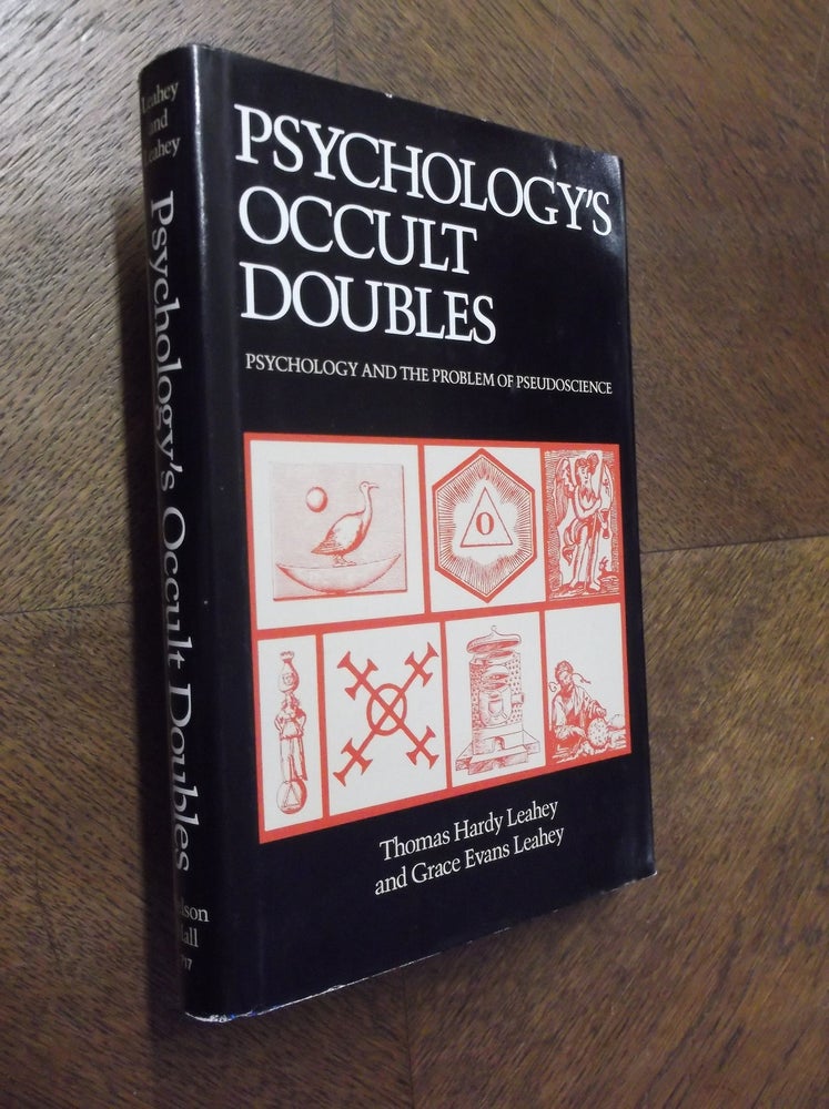 Item #23830 Psychology's Occult Doubles: Psychology and the Problem of Pseudoscience. Thomas Hardy Leahey, Grace Evans Leahey.